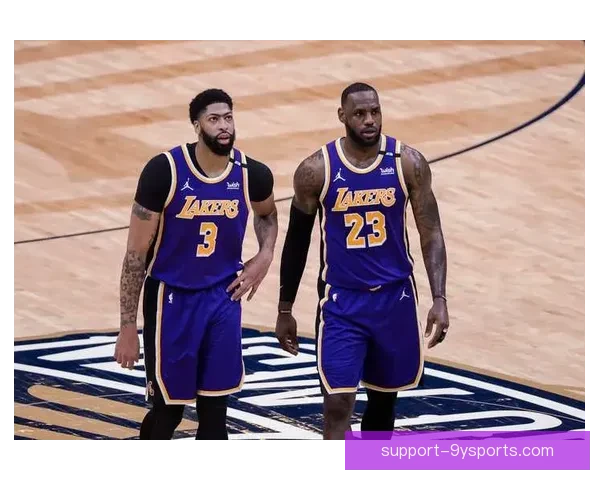 NBA湖人王朝重启之路与新老交替的荣耀挑战全面解析与未来蓝图展望